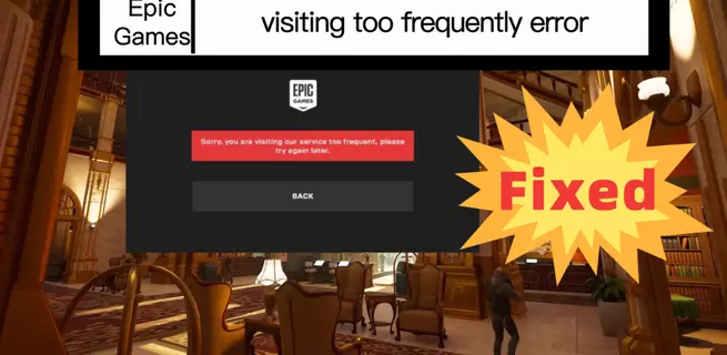 How to fix "the Epic Games you are visiting too frequently" error